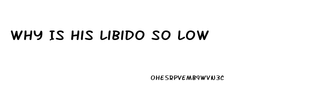 Why Is His Libido So Low