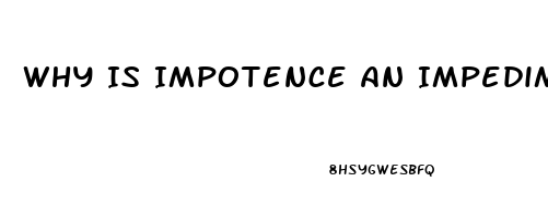 Why Is Impotence An Impediment In Marriage