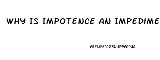 Why Is Impotence An Impediment In Marriage