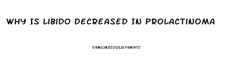 Why Is Libido Decreased In Prolactinoma
