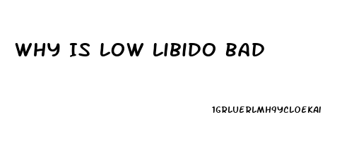 Why Is Low Libido Bad