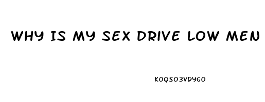 Why Is My Sex Drive Low Men