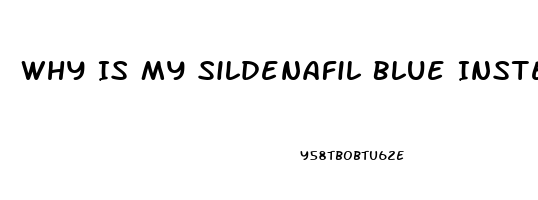 Why Is My Sildenafil Blue Instead Of White