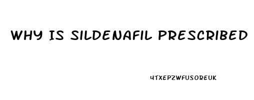 Why Is Sildenafil Prescribed For Women