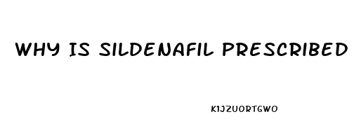 Why Is Sildenafil Prescribed For Women
