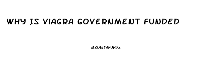 Why Is Viagra Government Funded