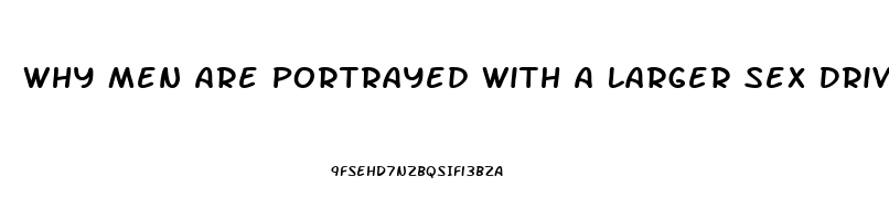 Why Men Are Portrayed With A Larger Sex Drive Survey