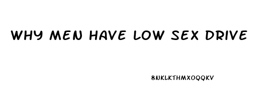 Why Men Have Low Sex Drive