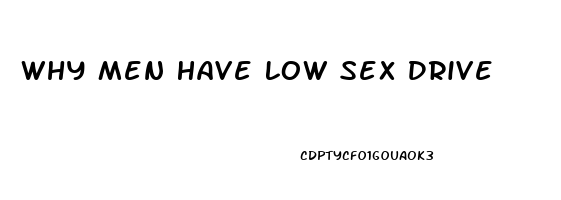 Why Men Have Low Sex Drive