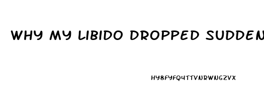 Why My Libido Dropped Suddenly