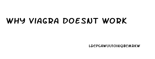 Why Viagra Doesnt Work