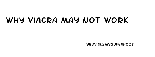 Why Viagra May Not Work