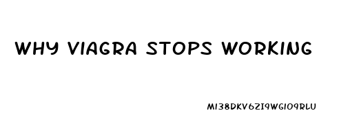 Why Viagra Stops Working