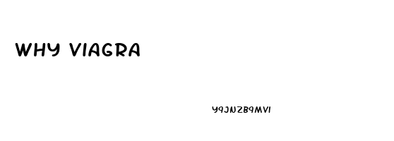 Why Viagra