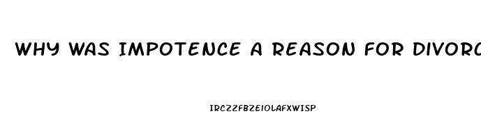 Why Was Impotence A Reason For Divorce In Puritan Society
