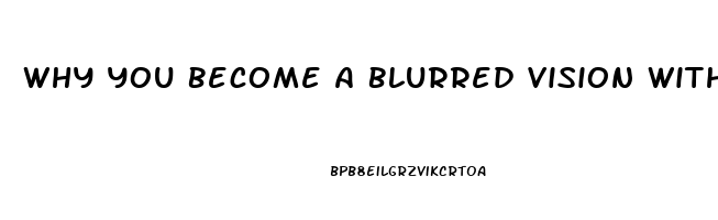 Why You Become A Blurred Vision With Sildenafil