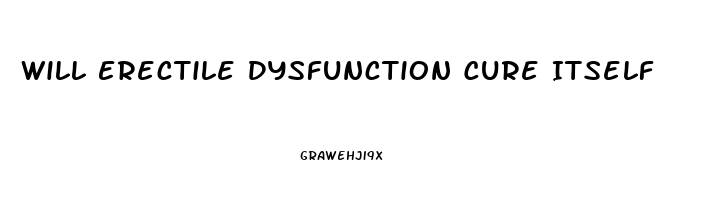 Will Erectile Dysfunction Cure Itself