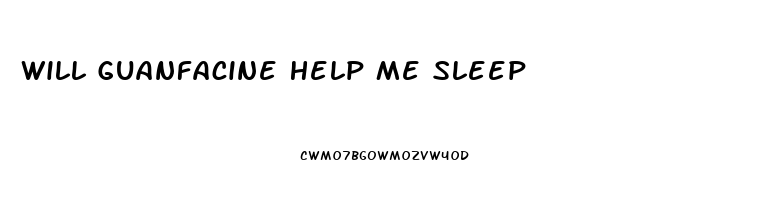 Will Guanfacine Help Me Sleep