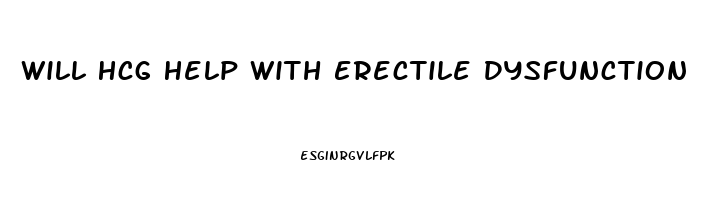 Will Hcg Help With Erectile Dysfunction