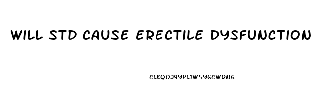 Will Std Cause Erectile Dysfunction