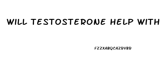 Will Testosterone Help With Erectile Dysfunction