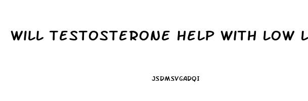 Will Testosterone Help With Low Libido