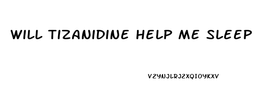 Will Tizanidine Help Me Sleep