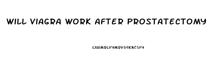Will Viagra Work After Prostatectomy