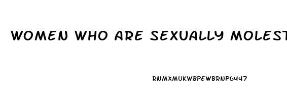 Women Who Are Sexually Molested Higher Sex Drive