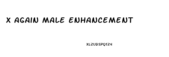 X Again Male Enhancement