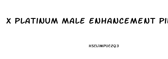 X Platinum Male Enhancement Pills