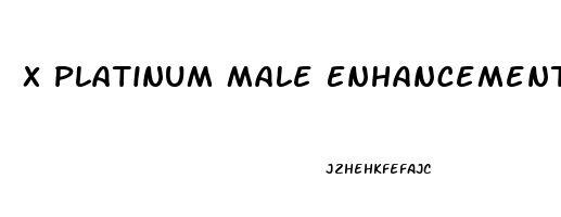 X Platinum Male Enhancement Pills