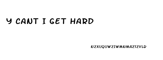 Y Cant I Get Hard