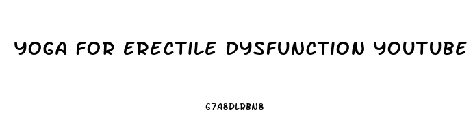 Yoga For Erectile Dysfunction Youtube