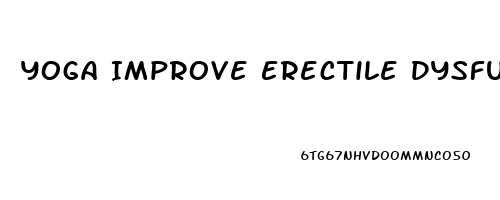 Yoga Improve Erectile Dysfunction