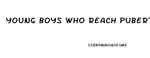 Young Boys Who Reach Puberty No Sexual Interest In Opposite Sex Impotence