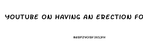 Youtube On Having An Erection For More Then Two Hours When Taking Thyrod Hormons Pills