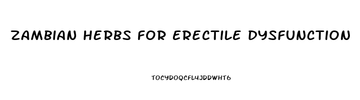 Zambian Herbs For Erectile Dysfunction