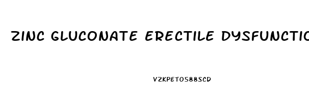 Zinc Gluconate Erectile Dysfunction