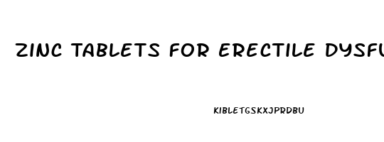 Zinc Tablets For Erectile Dysfunction