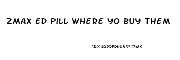 Zmax Ed Pill Where Yo Buy Them