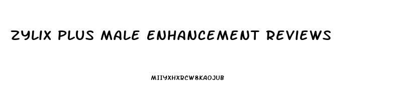 Zylix Plus Male Enhancement Reviews