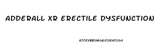 adderall xr erectile dysfunction