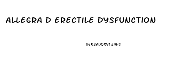 allegra d erectile dysfunction