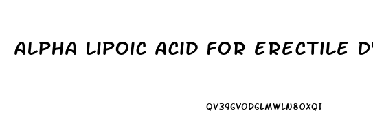 alpha lipoic acid for erectile dysfunction