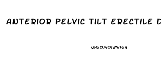 anterior pelvic tilt erectile dysfunction