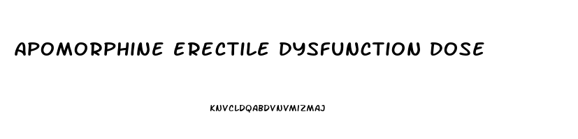 apomorphine erectile dysfunction dose