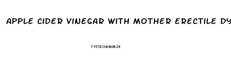 apple cider vinegar with mother erectile dysfunction