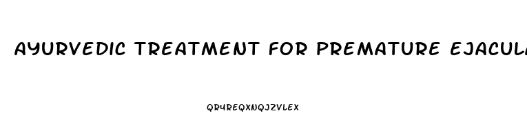 ayurvedic treatment for premature ejaculation and erectile dysfunction