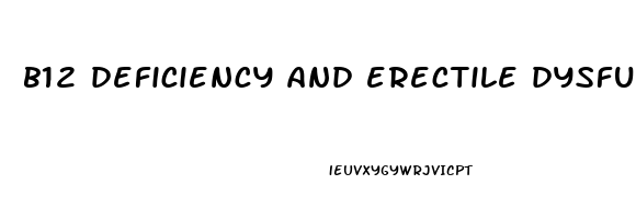 b12 deficiency and erectile dysfunction